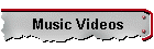 Music Videos