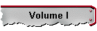 Volume I